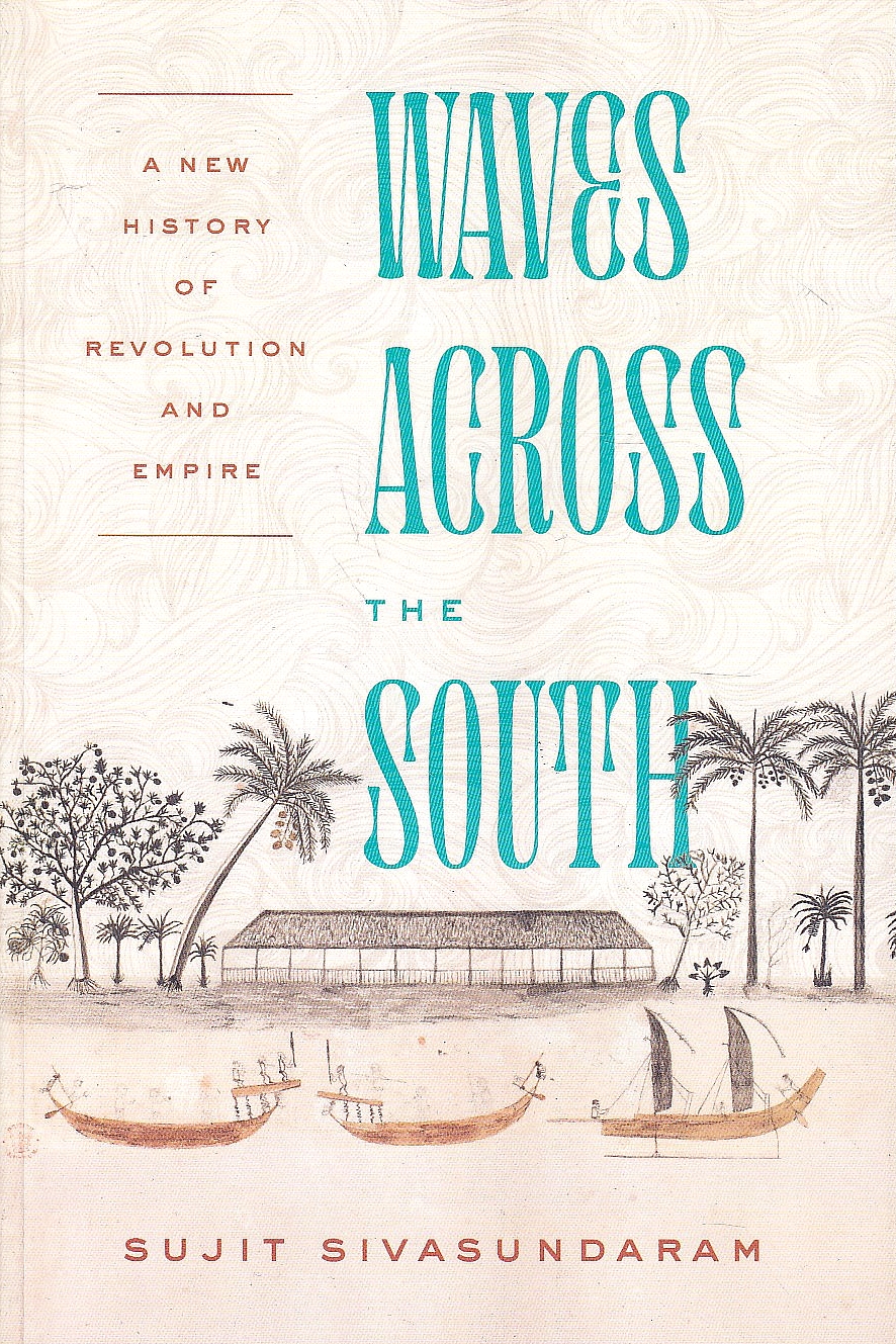 Waves Across the South: a new history of revolution and empire.