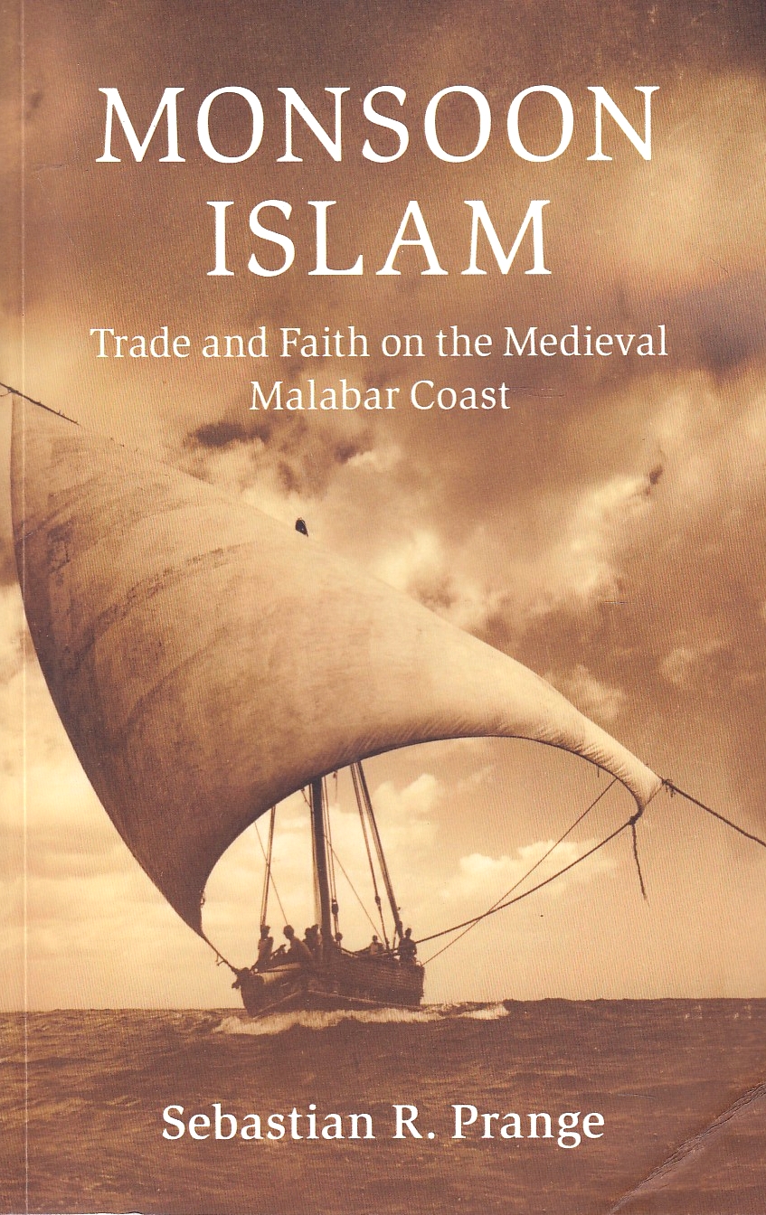 Monsoon Islam: trade and faith on the medieval Malabar coast.