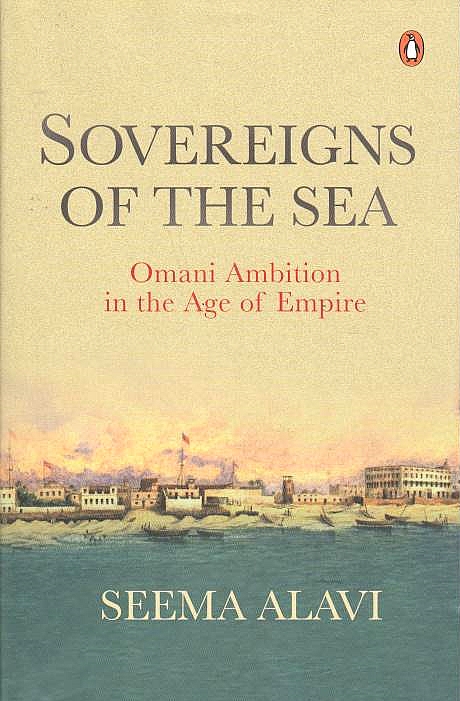 Sovereigns of the Sea : Omani ambition in the age of empire