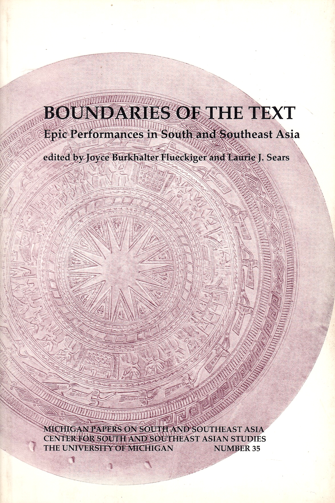 Boundaries of the Text: epic performance in South and Southeast Asia. Boundaries of the Text: epic performance in South and Southeast Asia.