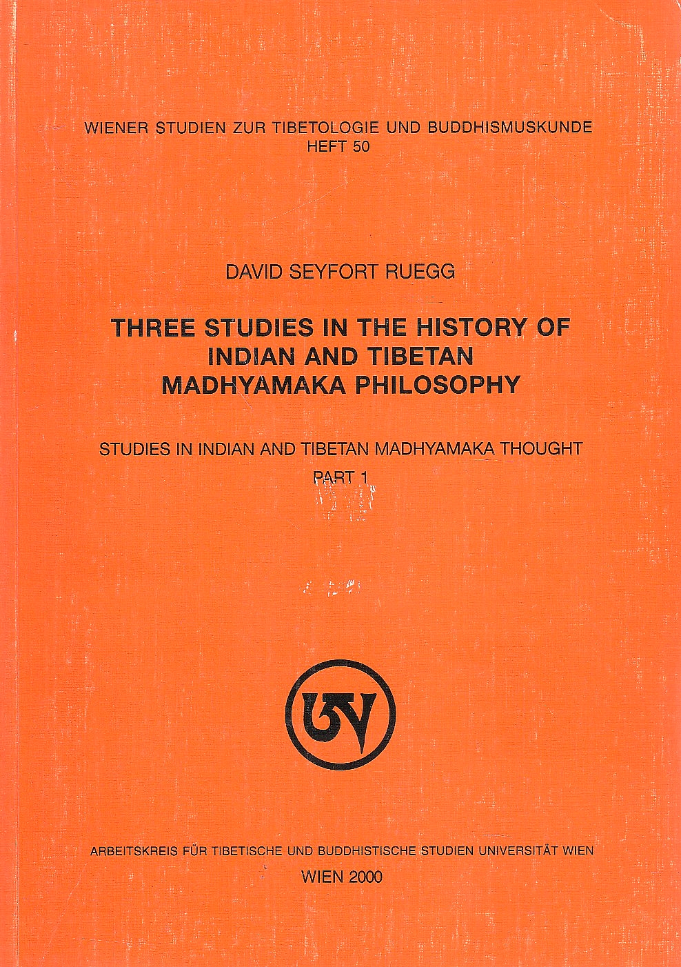 Three Studies in the History of Indian and Tibetal Madhyamaka Philosophy: Studies in Indian and Tibetal Madhyamaka thought.