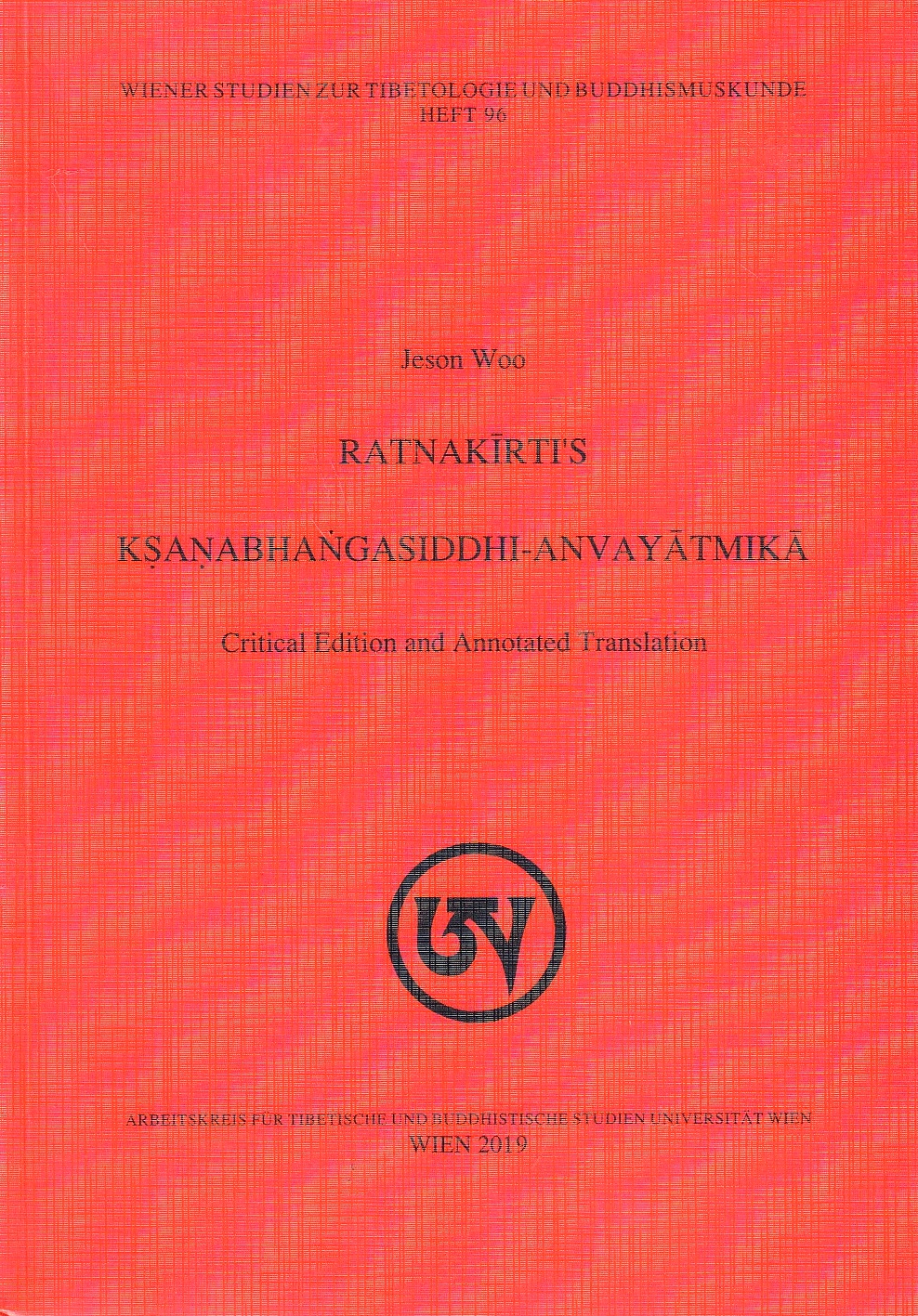 Ratnakirti's Ksanabhangasiddhi-Anvayatmika: critical edition and annotated translation