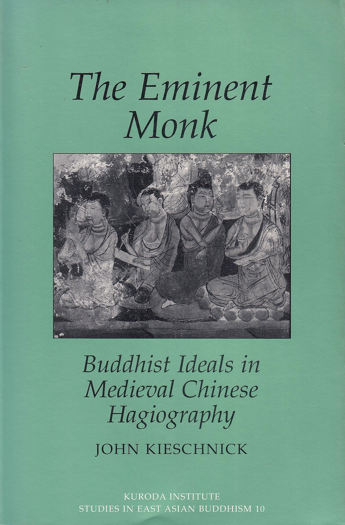 The Eminent Monk: Buddhist ideals in medieval Chinese hagiography. The Eminent Monk: Buddhist ideals in medieval Chinese hagiography.