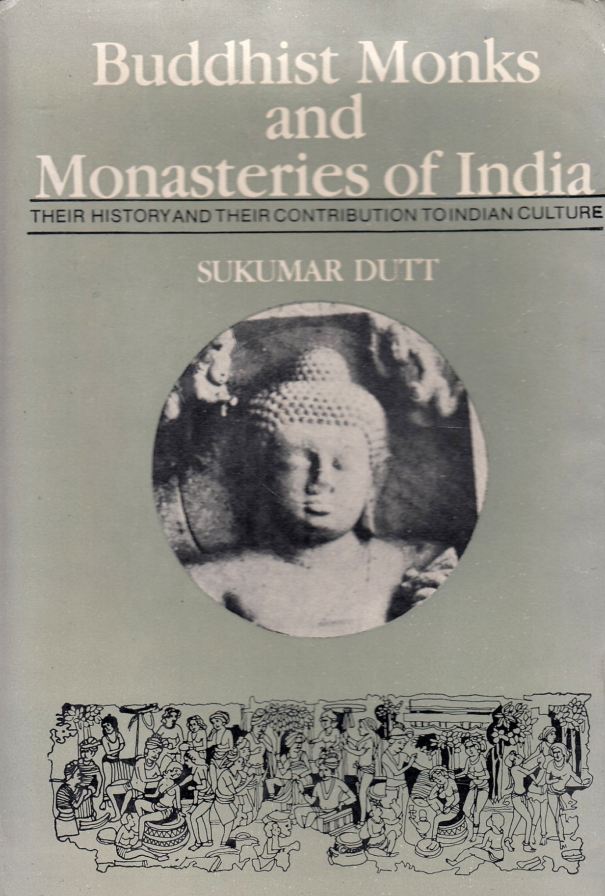 Buddhist Monks and Monasteries of India: their history and contribution to Indian culture. Buddhist Monks and Monasteries of India: their history and contribution to Indian culture.
