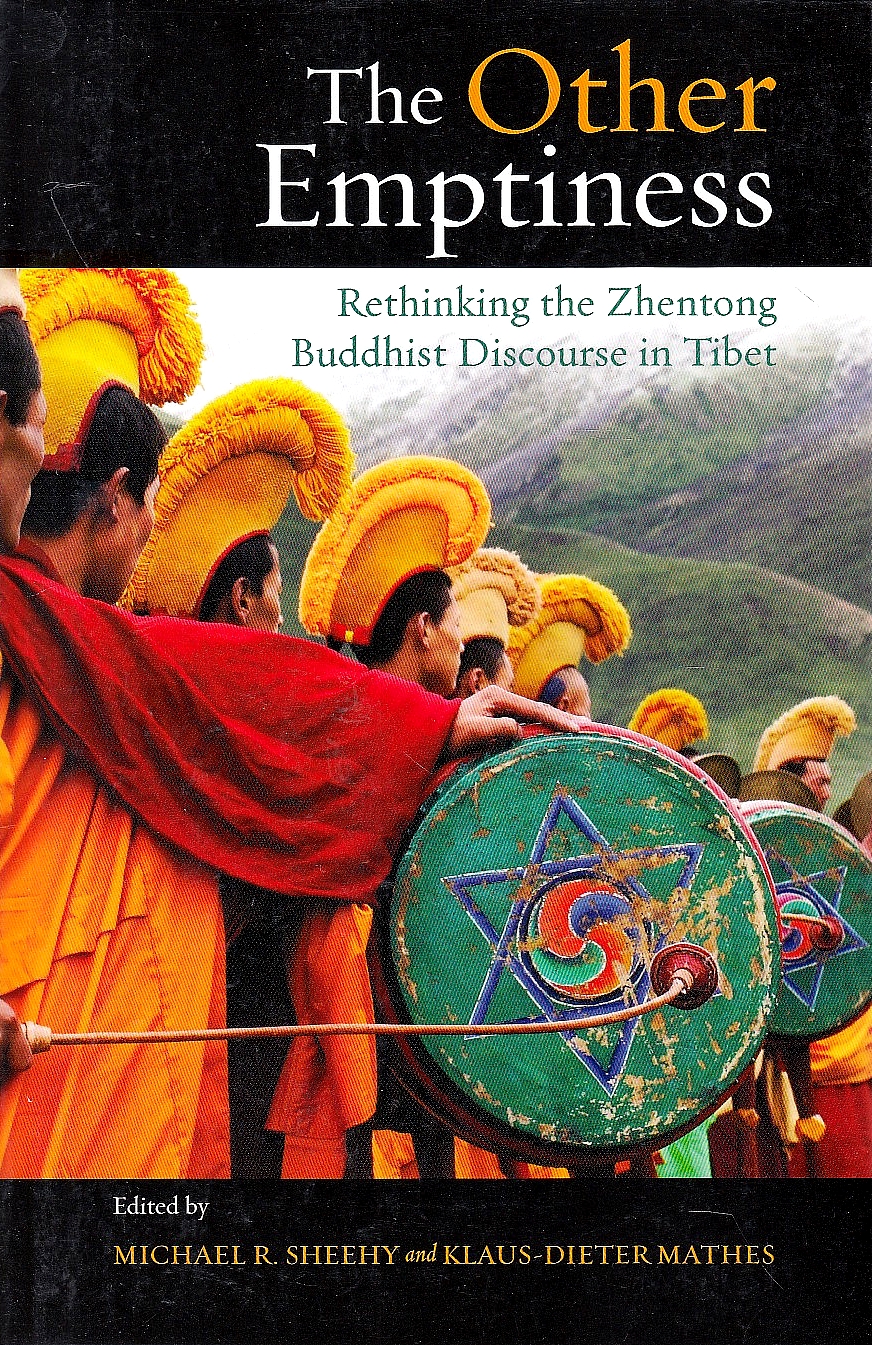 The Other Emptiness: rethinking the Zhentong Buddhist discourse in Tibet.