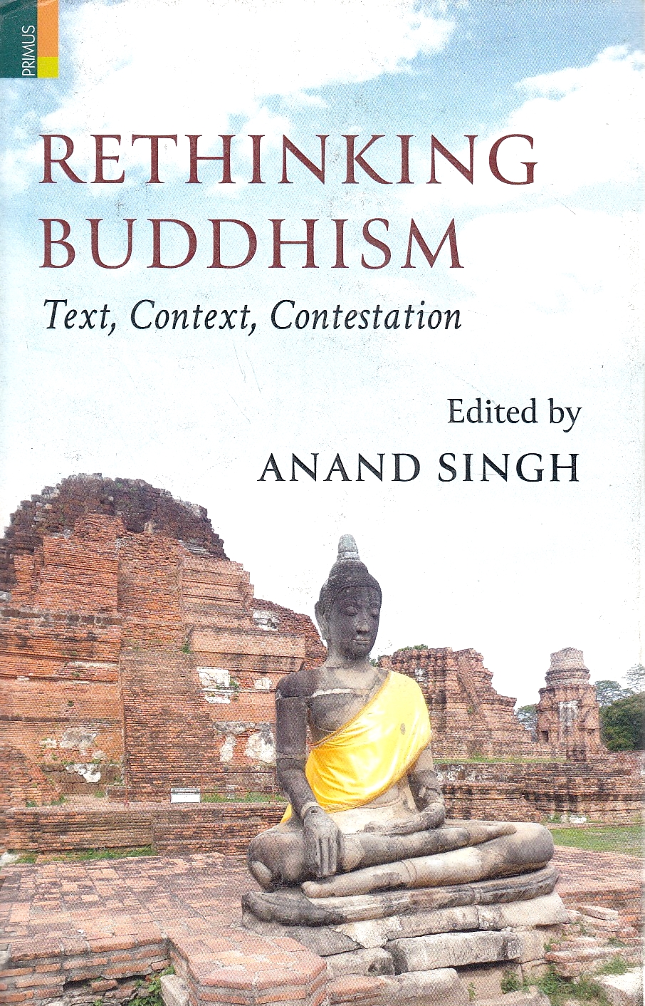 Rethinking Buddhism: text, context, contestation.