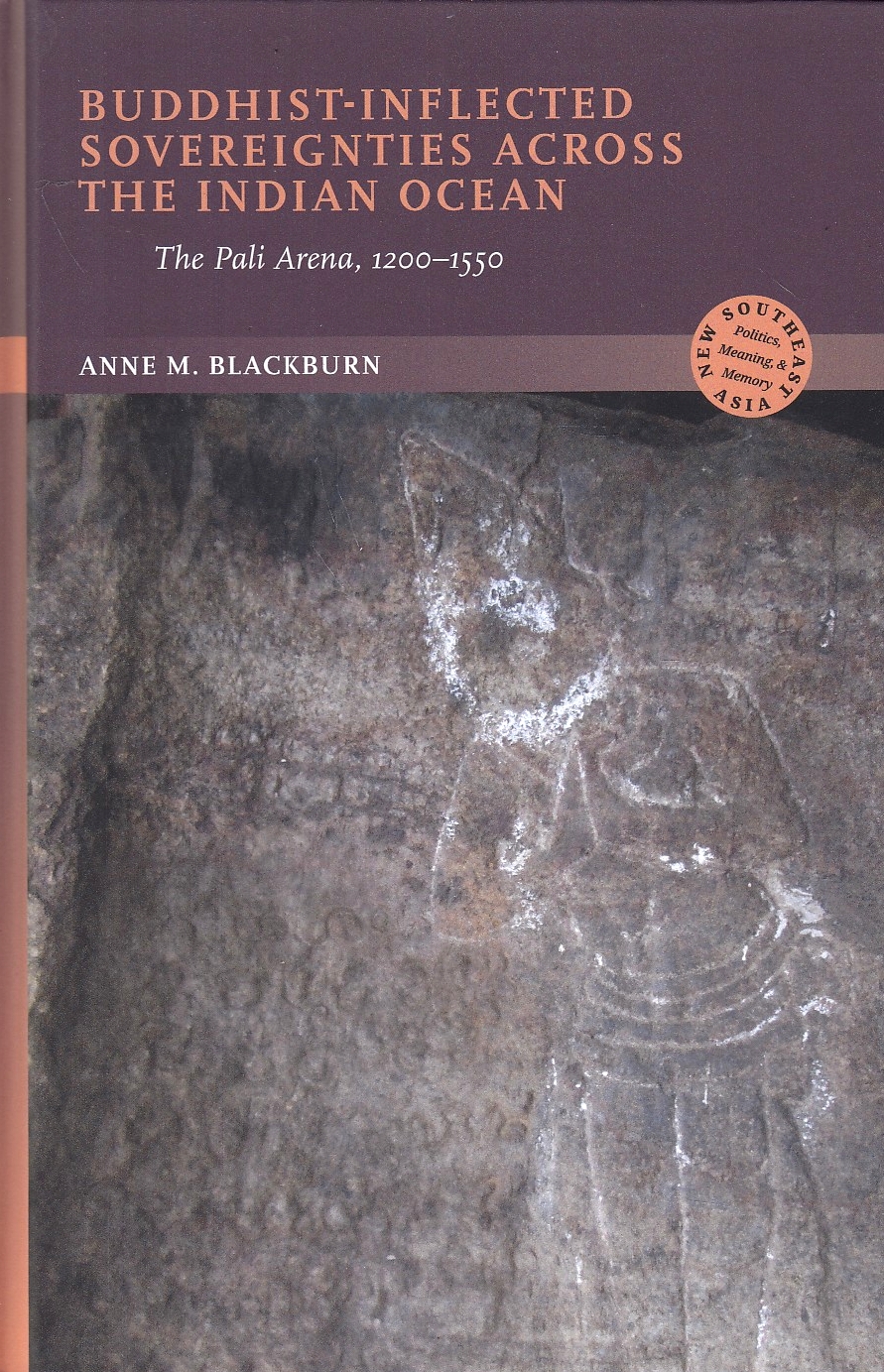 Buddhist-Inflected Sovereignties Across the Indian Ocean : the Pali arena, 1200-1550