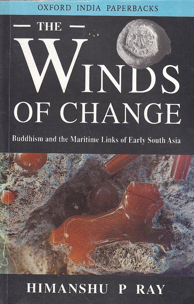 The Winds of Change: Buddhism and the maritime links of early South Asia.