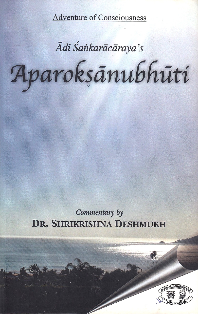 Adi Sankaracarya's Aparoksanubhuti: the essence of self realization.