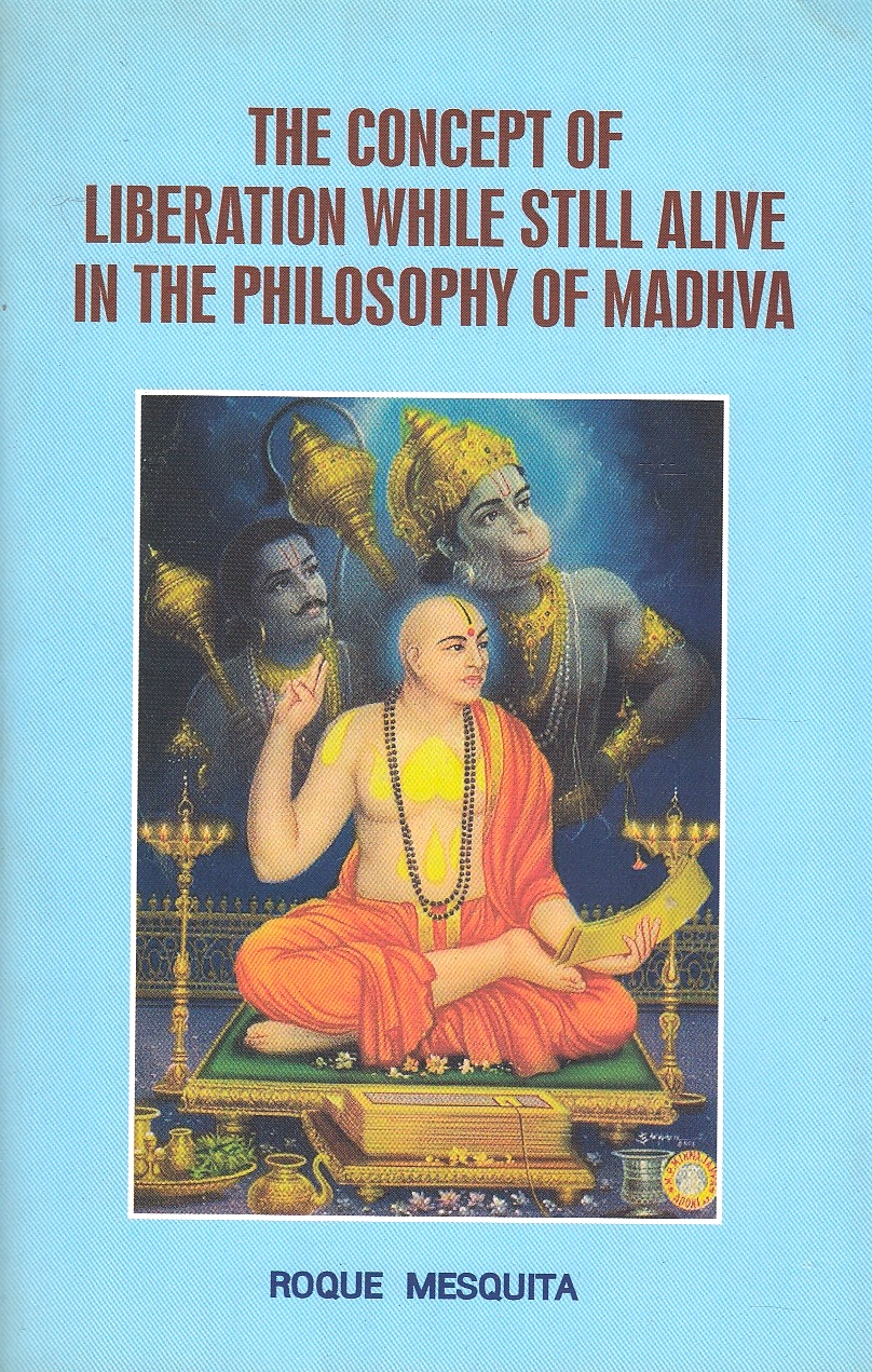 The Concept of Liberation While Still Alive in the Philosophy of Madhva.