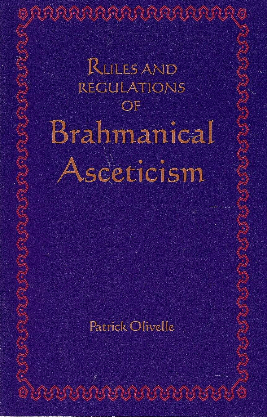 Rules and Regulations of Brahmanical Asceticism : Yatidharmasamuccaya of Yādava Prakāśa.