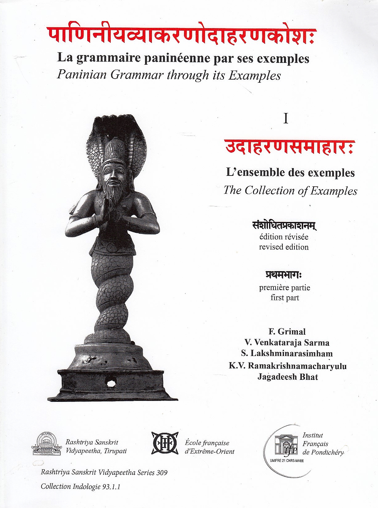 Pāṇinīyavyākaraṇodahāraṇakośaḥ = La grammaire paninéenne par ses exemples = Paninian grammar through its examples