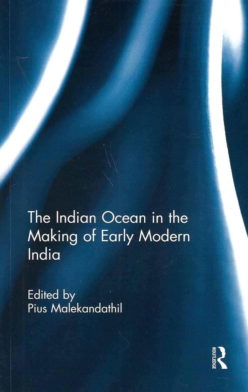 The Indian Oceans in the Making of Early Modern India.