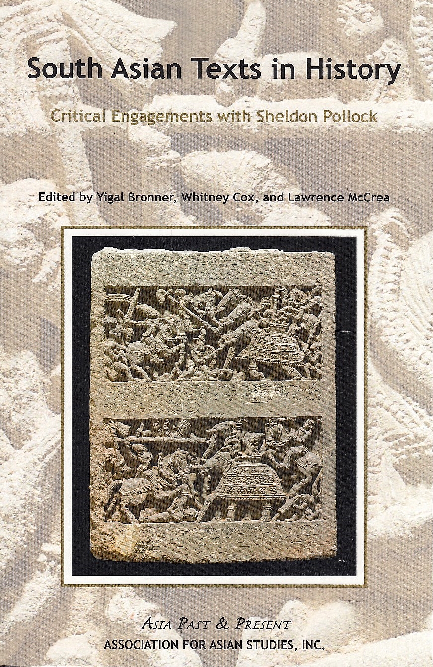 South Asian Texts in History: critical engagements with Sheldon Pollock.