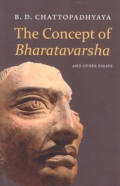 The Concept of Bharatavarsha and Other essays