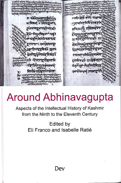 Around Abhinavagupta. Aspects of the Intellectual History of Kashmir from the Ninth to the Eleventh Century.