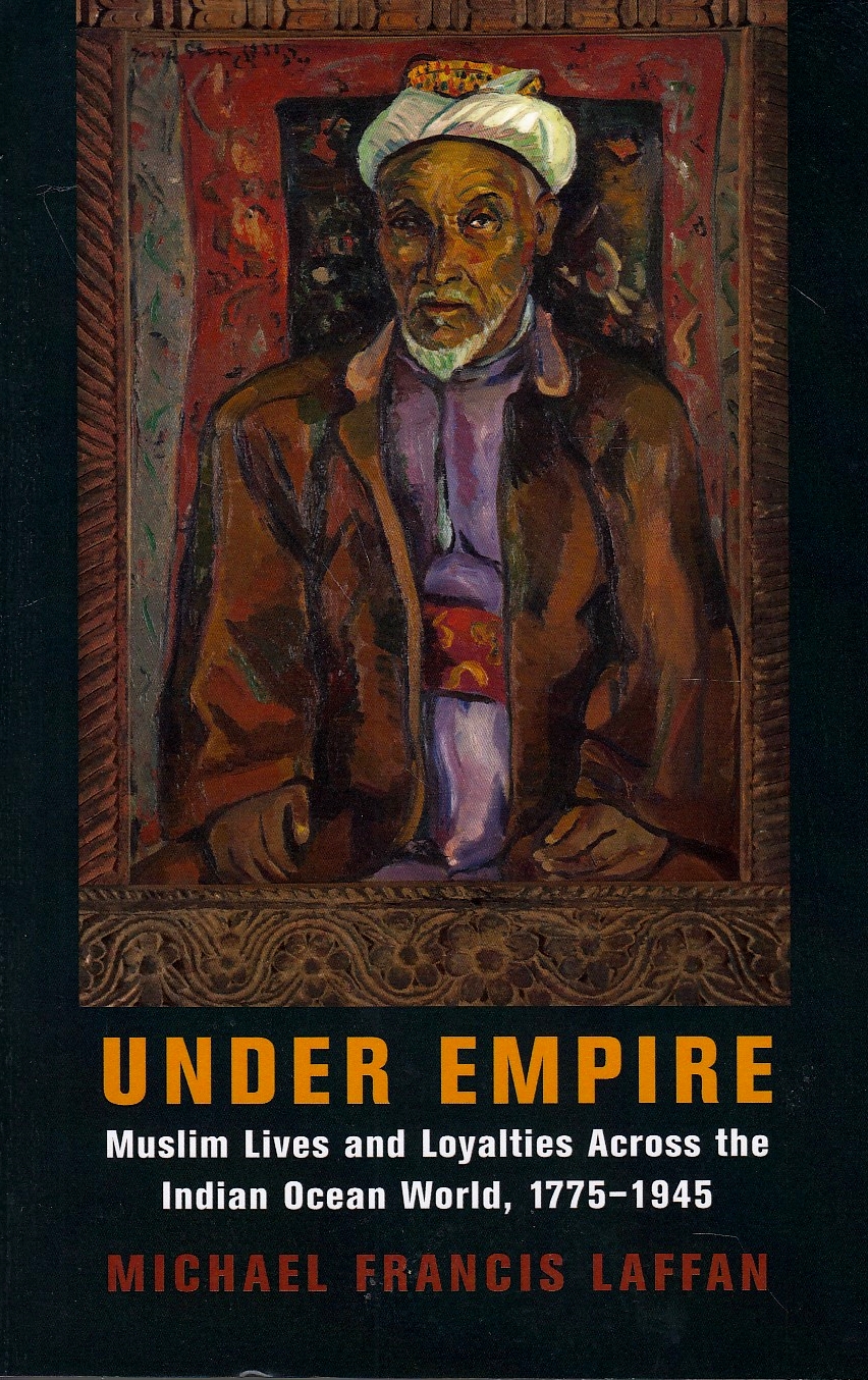 Under Empire: Muslim lives and loyalties across the Indian Ocean world, 1775-1945