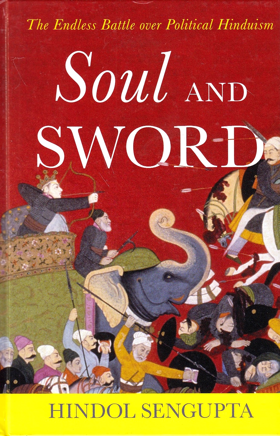 Soul and Sword : the endless battle over political Hinduism