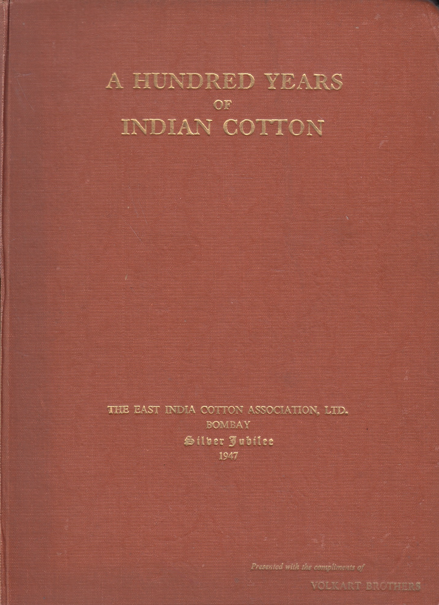 A Hundred Years of Indian Cotton.  A Hundred Years of Indian Cotton.