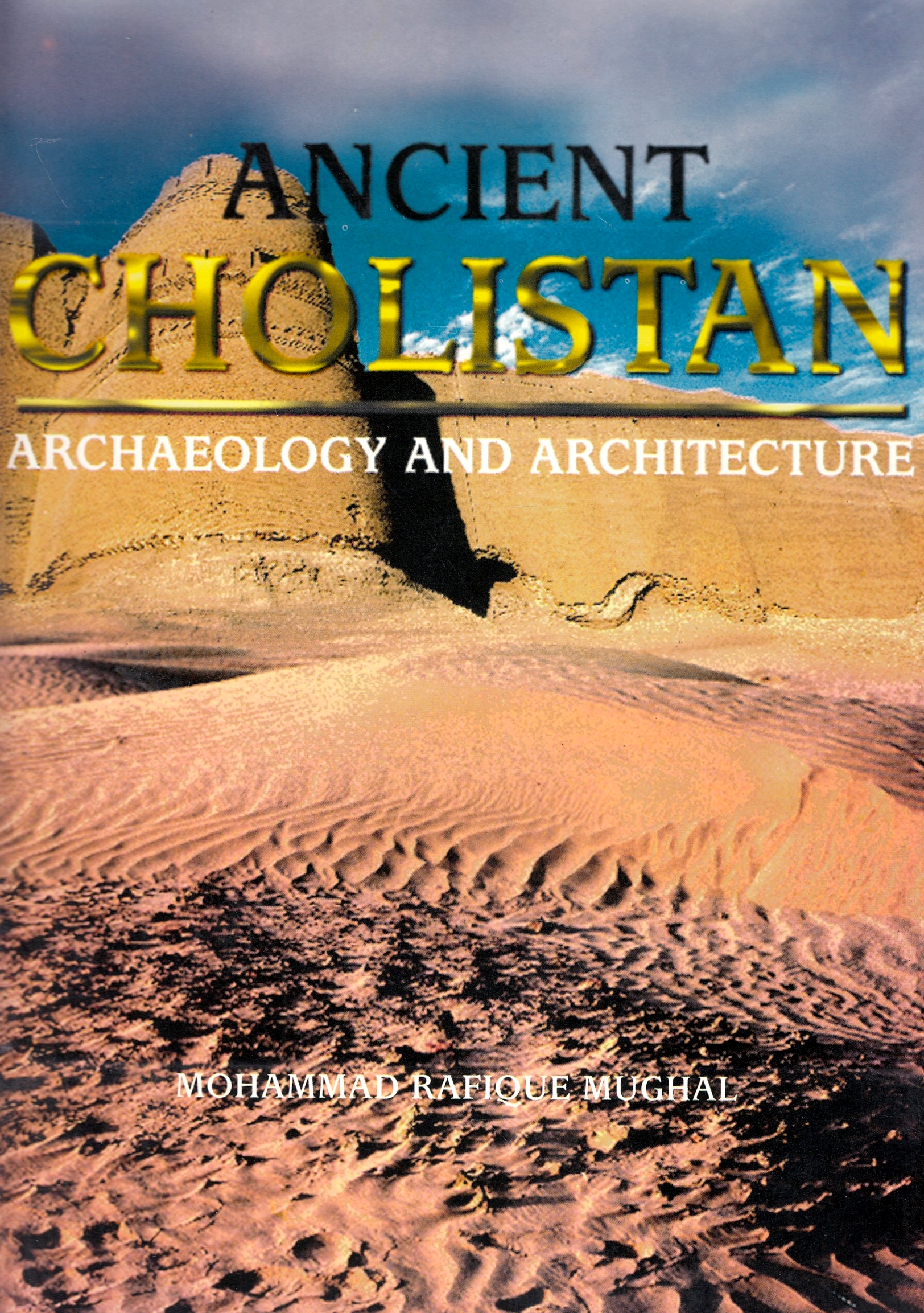 Ancient Cholistan: archaeology and architecture. Ancient Cholistan: archaeology and architecture.