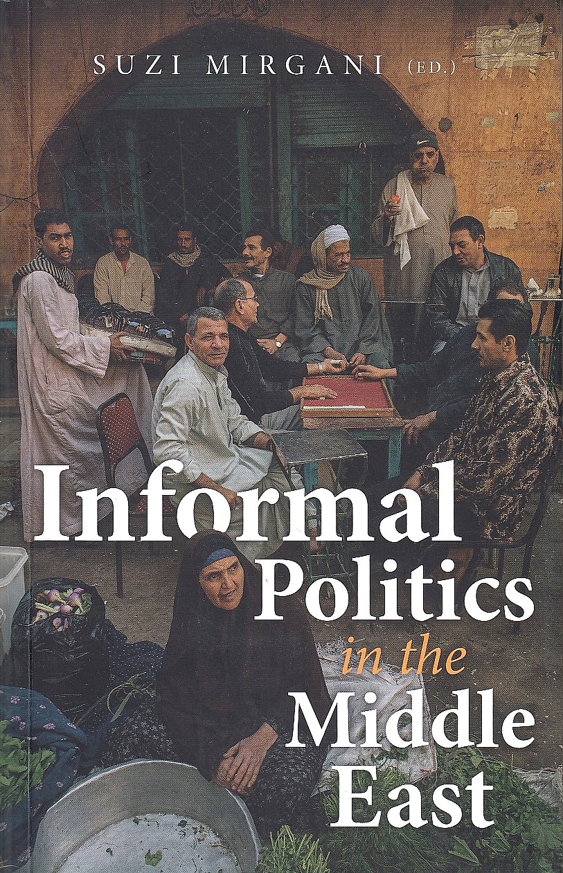 Informal Politics in the Middle East.