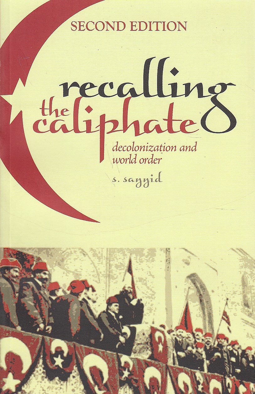 Recalling the Caliphate: decolonization and world order