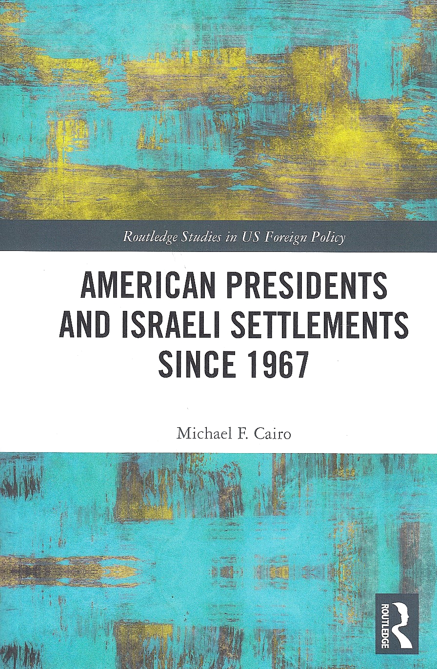 American Presidents and Israeli Settlements since 1967.