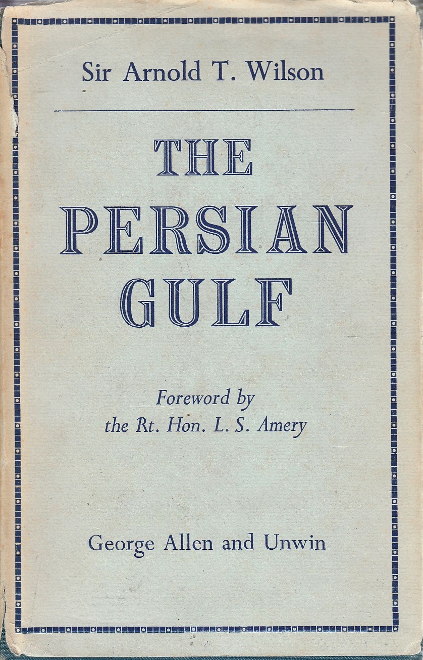 The Persian Gulf: an historical sketch from the earliest times to the beginning of the twentieth century