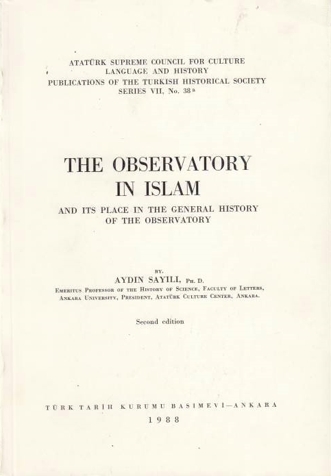 The Observatory in Islam: and its place in the general history of the observatory.