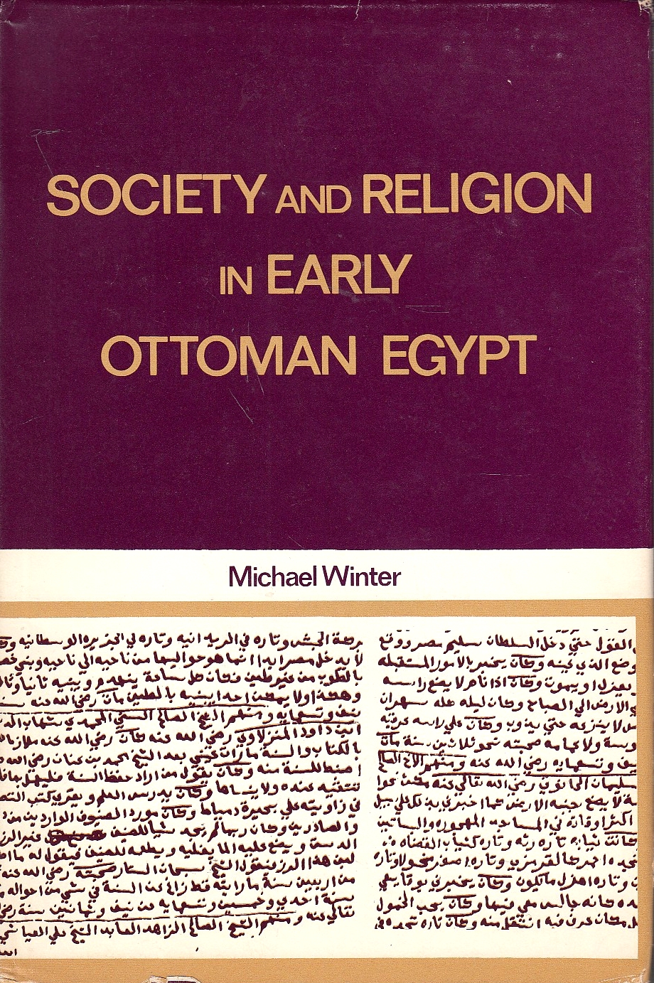 Society and Religion in Early Ottoman Egypt: studies in the writings of 'Abd al-Wahhab al-Sha'rani.