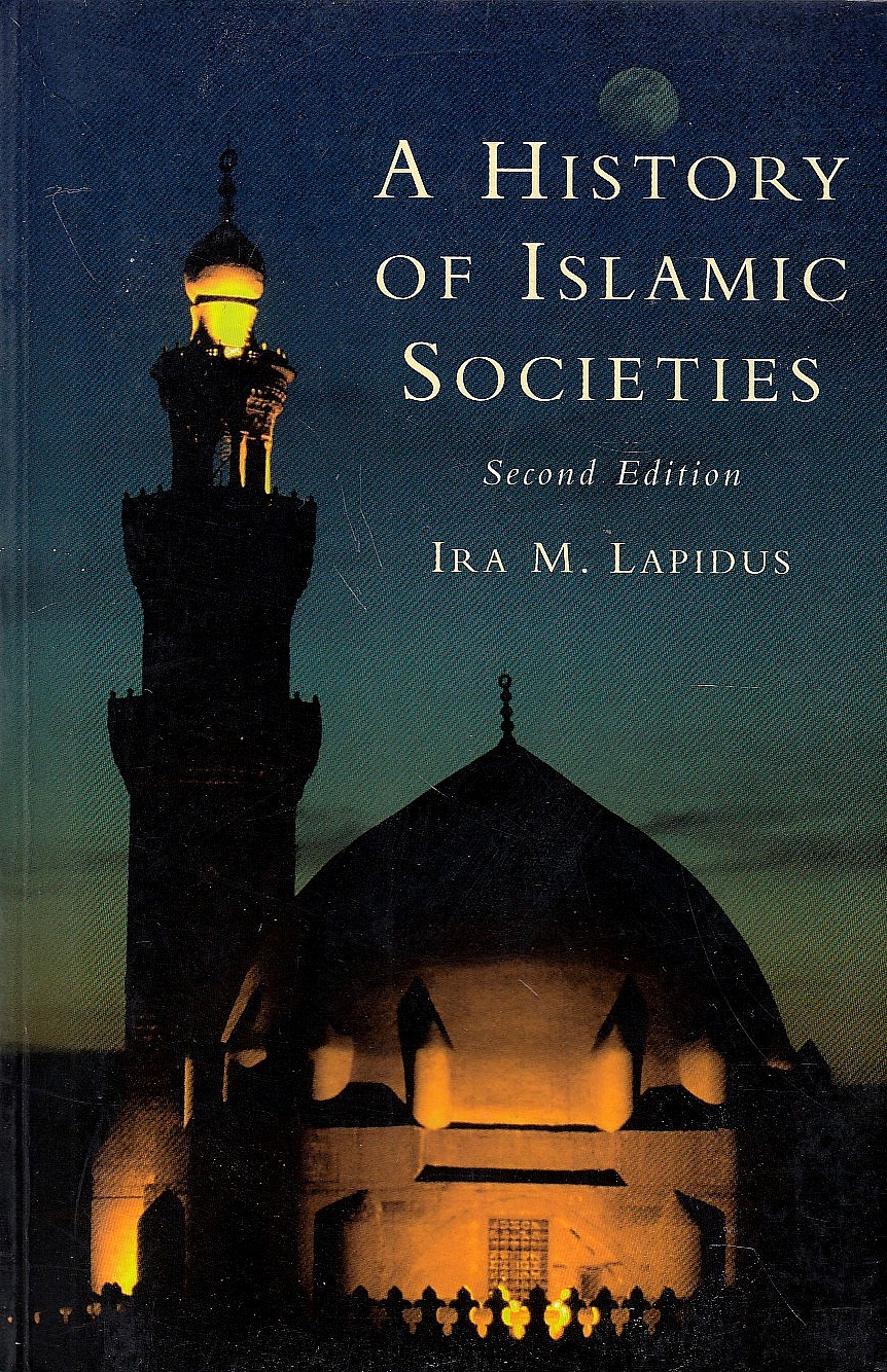 A History of Islamic Societies.