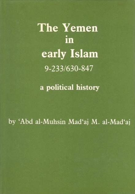 The Yemen in Early Islam 9-233/630-847: a political history.
