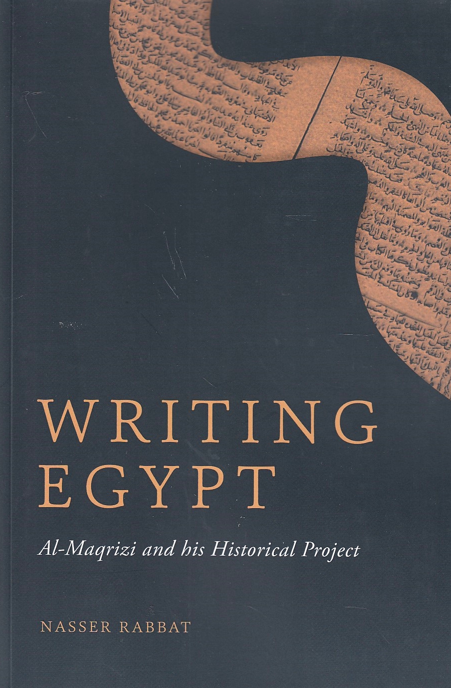 Writing Egypt: al-Maqrizi and his historical project.