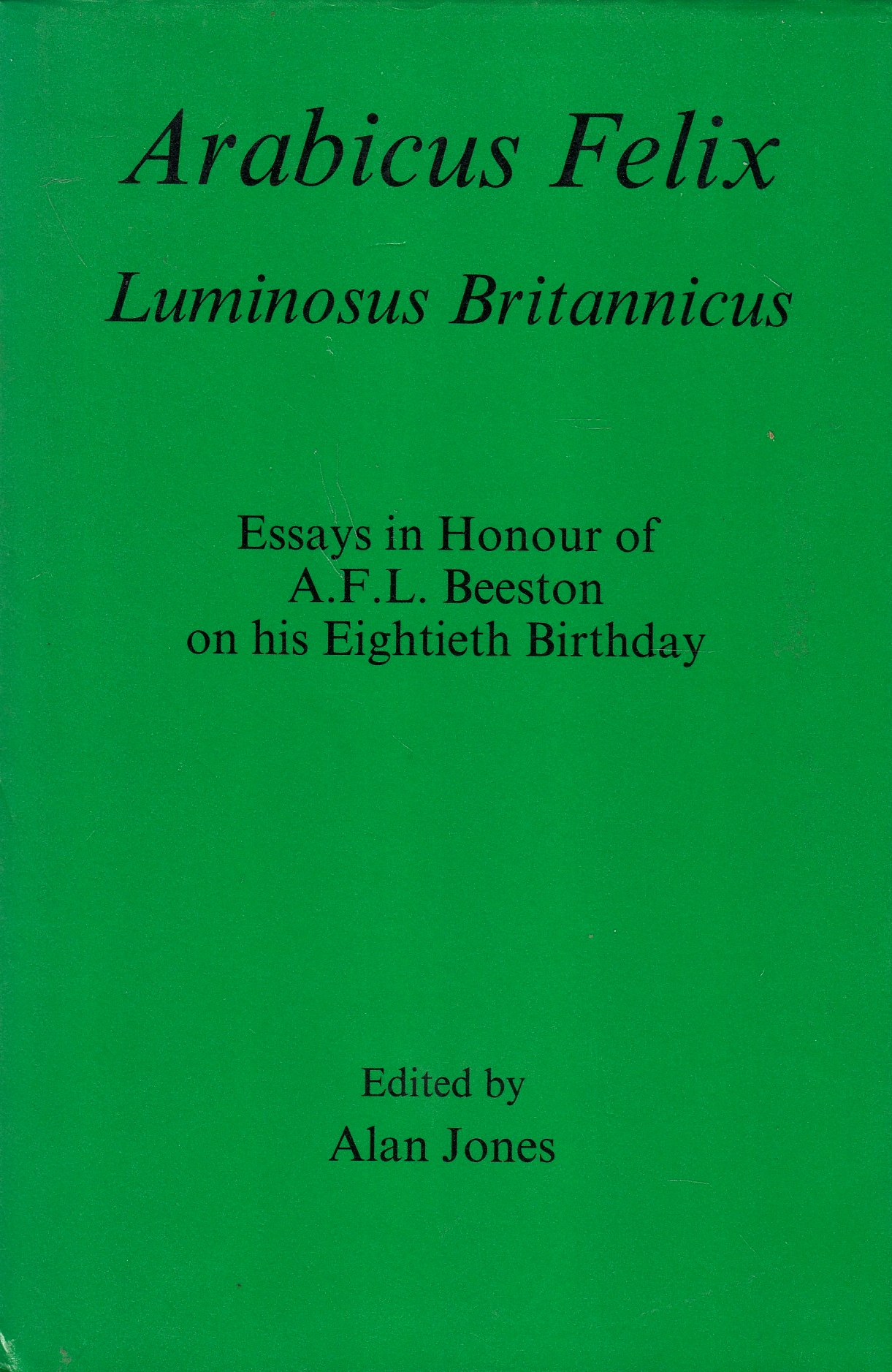 Arabicus Felix: Luminosus Britannicus: Arabicus Felix: Luminosus Britannicus: