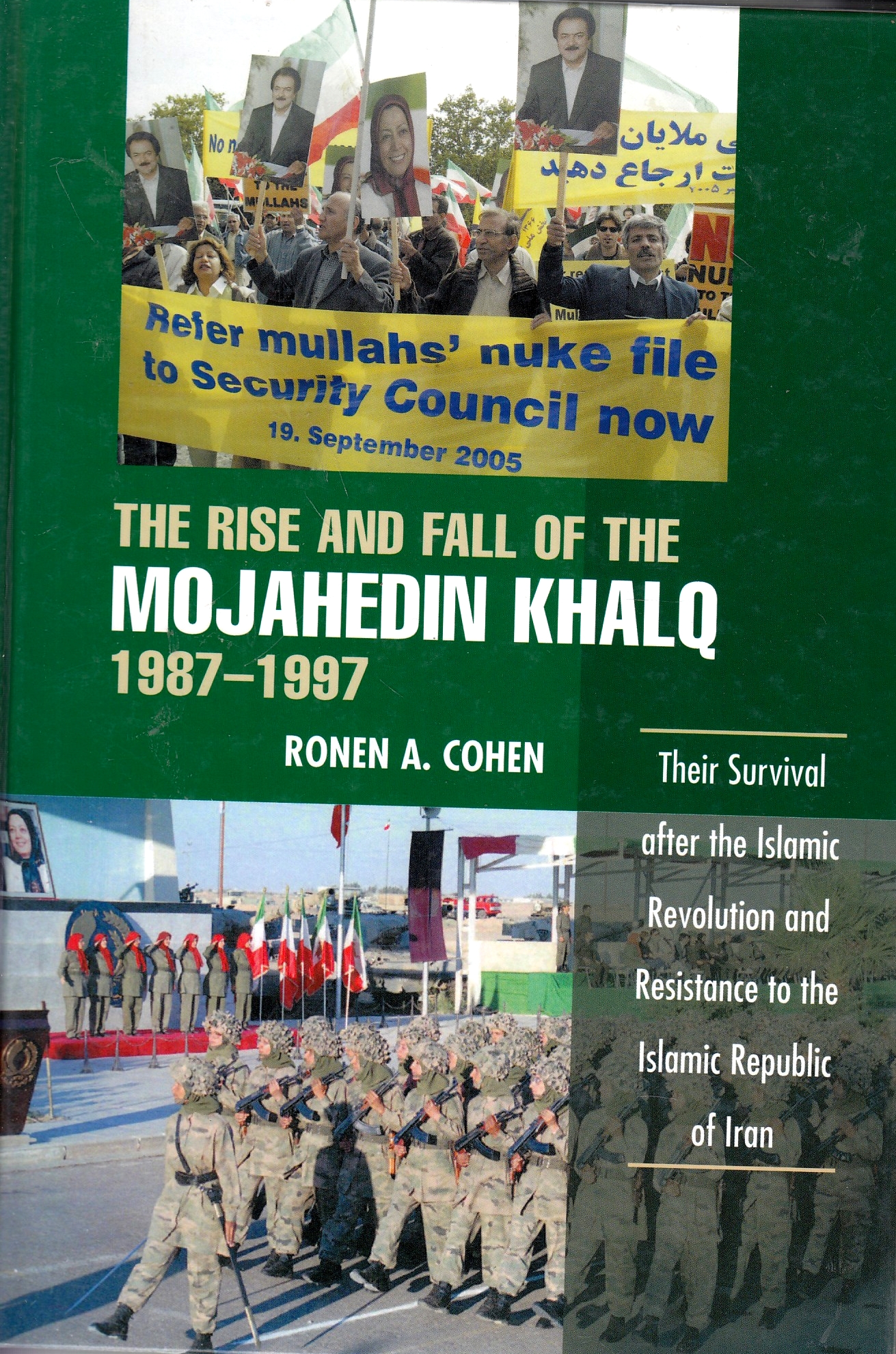 The Rise and Fall of the Mojahedin Khalq, 1987-1997 : The Rise and Fall of the Mojahedin Khalq, 1987-1997 :