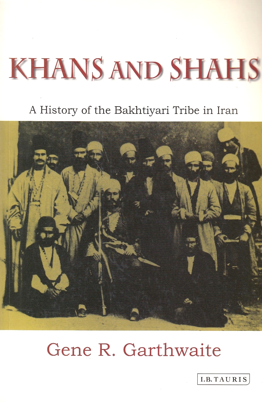 Khans and Shahs: a history of the Bakhtiyari tribe in Iran.