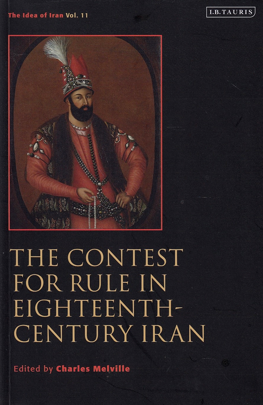 The Contest for Rule in Eighteenth-Century Iran.