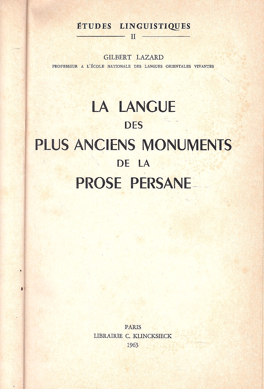 La langue des Plus Anciens Monuments de la Prose Persane.