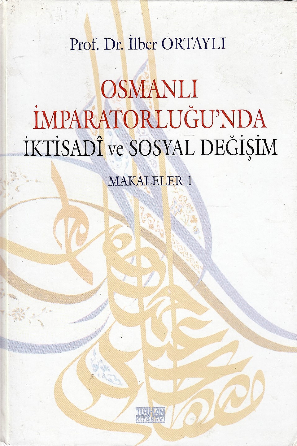 Osmanli Imparatorlugu'nda: Iktisadi ve Sosyal Degisim, makaleler I.