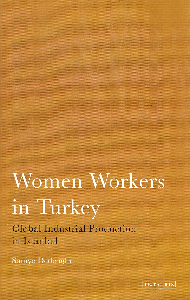 Women Workers in Turkey: global industrial production in Istanbul.