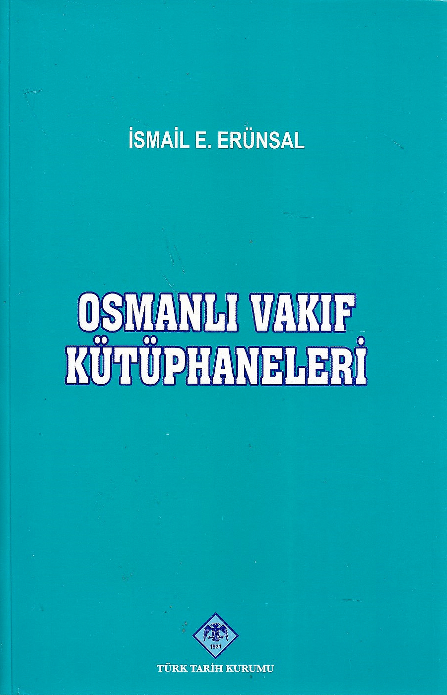 Osmanli Vakif Kütüphaneleri: tarihi gelimsimi ve organizasyonu.