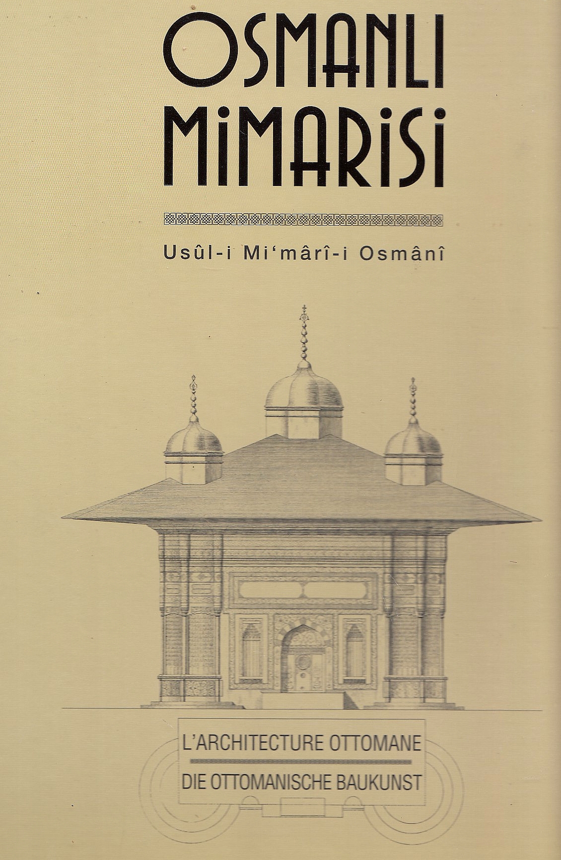 Osmanli Mimarisi: Usul-i Mi'mari-i Osmani/