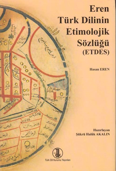 Eren Türk Dilinin Etimolojik Sözlügü (ETDES).