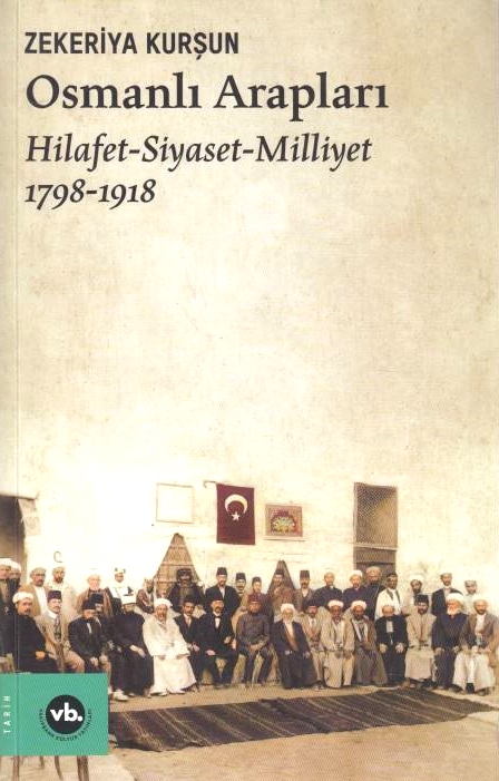 Osmanli Araplari: Hilafet-siyaset-milliyet 1798-1918