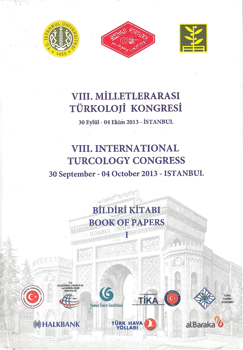 VIII. Milletleraras.i Türkoloji Kongresi, 30 Eylül - 04 Ekim 2013 - Istanbul: VIII. International Turcology Congress.