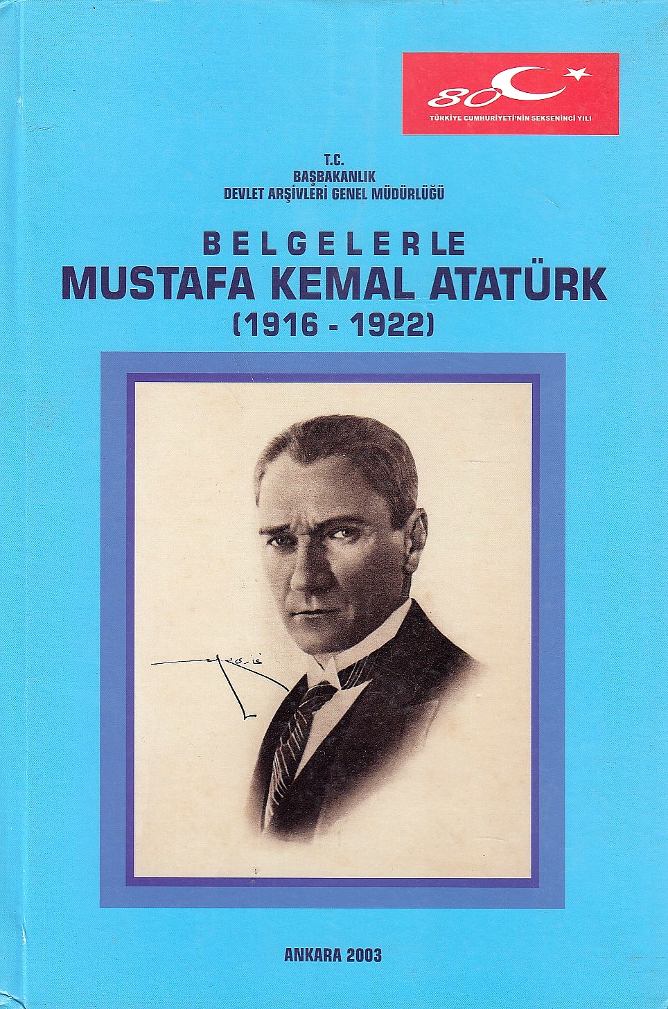 Belgelerle Mustafa Kemal Atatürk (1916-1922)