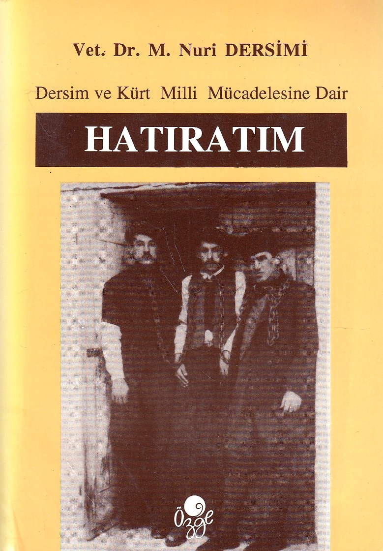 Dersim ve Kürt Milli Mücadelesine Dair Hatıratım.