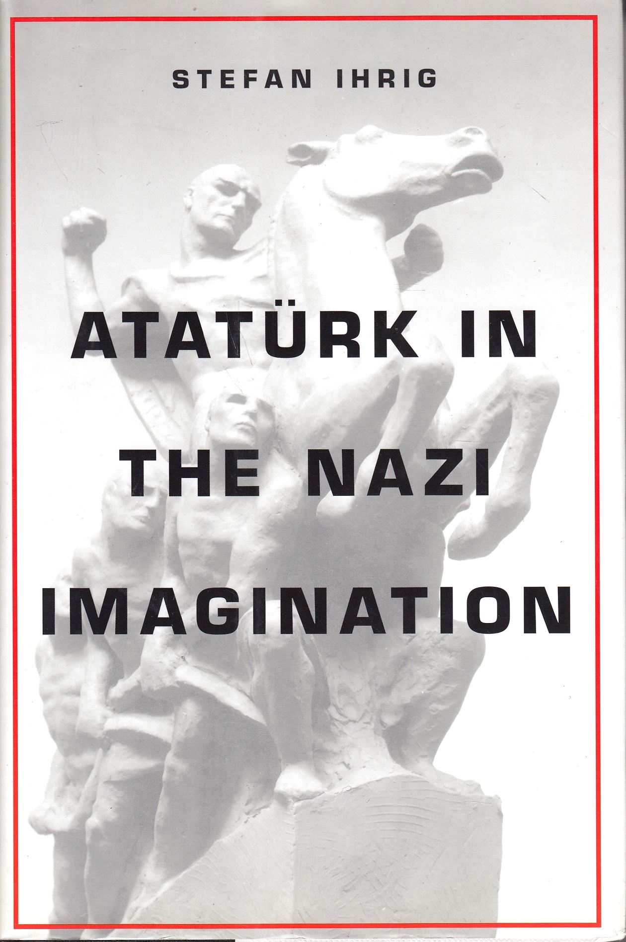 Atatürk in thre Nazi Imagination. Atatürk in thre Nazi Imagination.