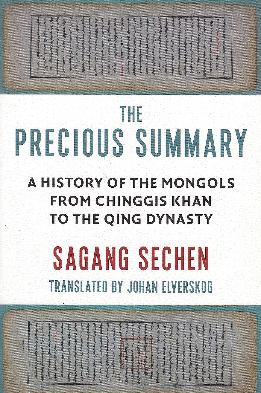 The Precious Summary: a history of the Mongol from Chinggis Khan to the Qing dynasty.