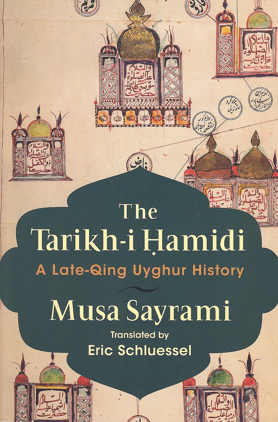 The Tarikh-i Hamidi: a late-Qing Uyghur history.